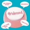 IsAlbi Office Gifts The Talking Millennial Button: 13 #Blessed Phrases 2 IsAlbi Office Gifts The Talking Millennial Button: 13 #Blessed Phrases