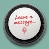 IsAlbi Novelty Buttons The 'Leave A Message' Button: Record Your Own Message