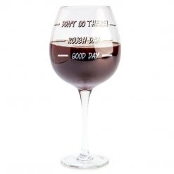 Mdi Don't Go There Oversized Wine Glass - Holds Full Bottle