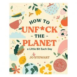 Brumby Sunstate How To Unf*ck The Planet A Little Bit Each Day Book