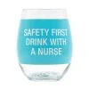 Jasnor Safety First Drink With A Nurse Stemless Wine Glass 2 Jasnor Safety First Drink With A Nurse Stemless Wine Glass