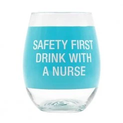 Jasnor Safety First Drink With A Nurse Stemless Wine Glass